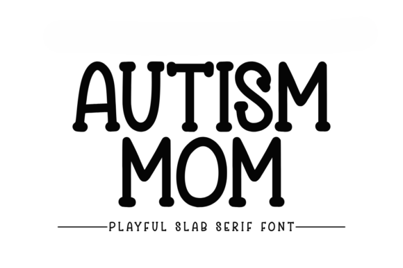 Autism Mom: A Charming Slab Serif Font for Makers