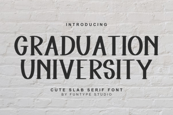 Graduation University: A Charming Slab Serif for Creative Campaigns